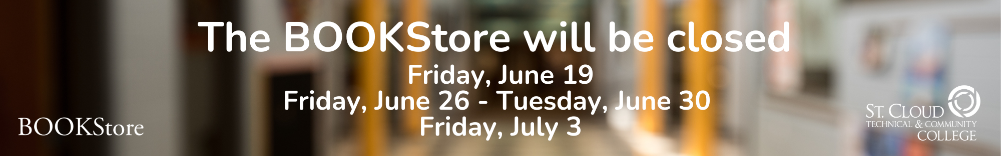 Slide announcing dates the bookstore will be closed, June 19, June 26-30, July 3.